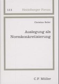 Cover: Auslegung als Normkonkretisierung - C.F. M&uuml;ller