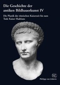 Cover: Die Geschichte der Antiken Bildhauerkunst / Geschichte der antiken Bildhauerkunst IV - Philipp von Zabern in Herder