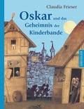 Cover: Oskar und das Geheimnis der Kinderbande - Dressler