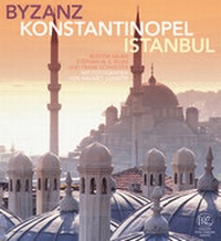 Abbildung von: Byzanz - Konstantinopel - Istanbul - Philipp von Zabern in Herder