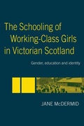 Cover: The Schooling of Working-Class Girls in Victorian Scotland - Routledge