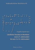 Cover: L&auml;ndlicher Hausbau in Westfalen vom 6./7. Jahrhundert bis zum 12./13. Jahrhundert - Philipp von Zabern in Herder