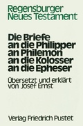 Cover: Die Briefe an die Philipper, an Philemon, an die Kolosser, an die Epheser - Pustet, F