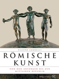 Cover: R&ouml;mische Kunst von den Anf&auml;ngen bis zur Mittleren Republik - Philipp von Zabern in Herder
