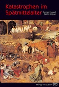 Cover: Katastrophen im Sp&auml;tmittelalter - Philipp von Zabern in Herder