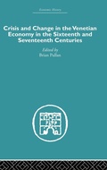 Cover: Crisis and Change in the Venetian Economy in the Sixteenth and Seventeenth Centuries - Routledge