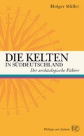 Cover: Die Kelten in S&uuml;ddeutschland - Philipp von Zabern in Herder