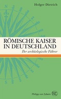 Cover: R&ouml;mische Kaiser in Deutschland - Philipp von Zabern in Herder