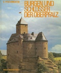 Cover: Burgen und Schl&ouml;sser der Oberpfalz - Pustet, F
