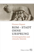 Cover: Rom - Stadt ohne Ursprung - Philipp von Zabern in Herder