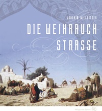 Enlarge image Cover: Die Weihrauchstraße - Philipp von Zabern in Herder