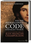 Cover: Wie der Hieroglyphen-Code geknackt wurde - Wissenschaftliche Buchgesellschaft (WBG)