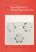 Bild: Current Studies in Hematology and Blood Transfusion. (Formerly: Bibliotheca Haematologica) / Isoantigenicity of Human Plasma Proteins - Karger, S