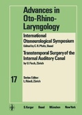 Cover: Advances in Oto-Rhino-Laryngology. Siehe auch: Bibliotheca Oto-Rhino-Laryngologica / International Otoneurological Symposium. Transtemporal Surgery of the Internal Auditory Canal - Karger, S
