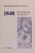 Cover: 1848 - Die Erfahrung der Freiheit - C.F. M&uuml;ller