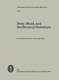 Abbildung von: Advances in Psychosomatic Medicine / Body, Mind, and the Sensory Gateways - Karger, S