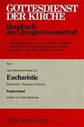 Cover: Gottesdienst der Kirche. Handbuch der Liturgiewissenschaft / Geschichte, Theologie, Pastoral / Eucharistie. Geschichte. Theologie, Pastoral - Pustet, F