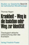 Cover: Krankheit - Weg in die Isolation oder Weg zur Identit&auml;t - Pustet, F