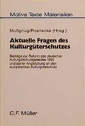 Cover: Aktuelle Fragen des Kulturg&uuml;terschutzes - C.F. M&uuml;ller