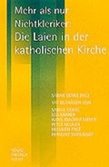 Cover: Mehr als nur Nichtkleriker: Die Laien in der katholischen Kirche - Pustet, F
