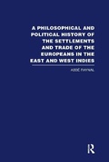 Cover: A Philosophical and Political History of the Settlements and Trade of the Europeans in the East and West Indies - Taylor & Francis
