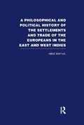 Cover: A Philosophical and Political History of the Settlements and Trade of the Europeans in the East and West Indies - Taylor & Francis
