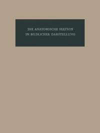 Abbildung von: Die anatomische Sektion in bildlicher Darstellung - Karger, S