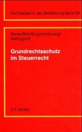 Cover: Grundrechtsschutz im Steuerrecht - C.F. M&uuml;ller