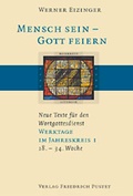 Cover: Mensch sein - Gott feiern. Neue Texte f&uuml;r den Wortgottesdienst - Pustet, F