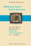Cover: Mensch sein - Gott feiern. Neue Texte f&uuml;r den Wortgottesdienst - Pustet, F