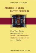 Cover: Mensch sein - Gott feiern. Neue Texte f&uuml;r den Wortgottesdienst - Pustet, F