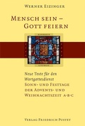 Cover: Mensch sein - Gott feiern. Neue Texte f&uuml;r den Wortgottesdienst - Pustet, F