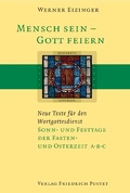 Cover: Mensch sein - Gott feiern. Neue Texte f&uuml;r den Wortgottesdienst - Pustet, F