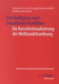Cover: Entsch&auml;digung nach bewaffneten Konflikten. Die Konstitutionalisierung der Welthandelsordnung - C.F. M&uuml;ller
