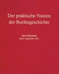 Cover: Der praktische Nutzen der Rechtsgeschichte - C.F. M&uuml;ller