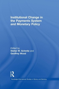 Enlarge image Cover: Institutional Change in the Payments System and Monetary Policy - Routledge
