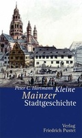 Cover: Kleine Mainzer Stadtgeschichte - Pustet, F