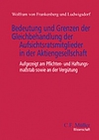 Abbildung von: Bedeutung und Grenzen der Gleichbehandlung der Aufsichtsratsmitglieder in der Aktiengesellschaft - C.F. Müller