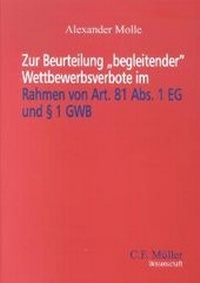 Abbildung von: Zur Beurteilung "begleitender" Wettbewerbsverbote im Rahmen von Art. 81 Abs. 1 EG und § 1 GWB - C.F. Müller