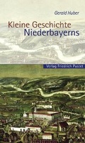 Cover: Kleine Geschichte Niederbayerns - Pustet, F