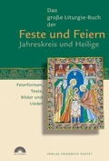 Cover: Das gro&szlig;e Liturgie-Buch der Feste und Feiern - Jahreskreis und Heilige - Pustet, F