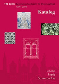 Abbildung von: 100 Jahre Bayerisches Landesamt für Denkmalpflege 1908-2008 - Pustet, F