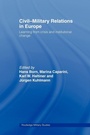 Cover: Civil-Military Relations in Europe - Routledge