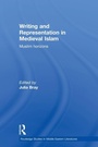 Cover: Writing and Representation in Medieval Islam - Routledge
