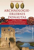 Cover: Arch&auml;ologie-Erlebnis Donautal - Pustet, F