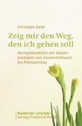 Cover: Zeig mir den Weg, den ich gehen soll - Pustet, F