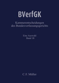 Abbildung von: BVerfGK - Kammerentscheidungen des Bundesverfassungsgerichts Band 18 - C.F. Müller