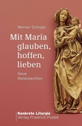 Cover: Mit Maria glauben, hoffen, lieben - Pustet, F