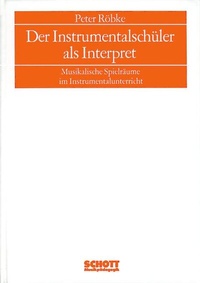 Abbildung von: Der Instrumentalschüler als Interpret - Schott Music