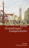 Cover: Kleine Straubinger Stadtgeschichte - Pustet, F